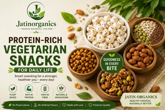 Protein-Rich Vegetarian Snacks for Daily Life | Jatin Organics